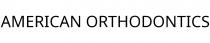 AMERICAN ORTHODONTICS