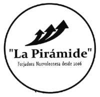 LA PIRAMIDE FORJADORA NUEVOLEONESA DESDE 2006