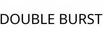 DOUBLE BURST