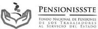 PENSIONISSSTE FONDO NACIONAL DE PENSIONES DE LOS TRABAJADORES AL SERVICIO IDEL ESTADO