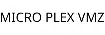 MICRO PLEX VMZ