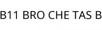 B11 BRO CHE TAS B