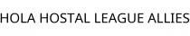 HOLA HOSTAL LEAGUE ALLIES