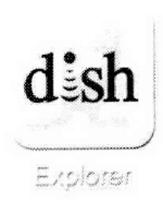 DISH EXPLORER