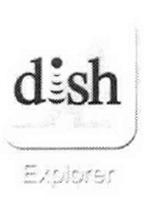 DISH EXPLORER