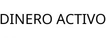 DINERO ACTIVO