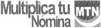 MULTIPLICA TU NÓMINA MTN