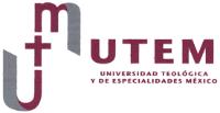 UNIVERSIDAD TEOLÓGICA Y DE ESPECIALIDADES MÉXICO-UTEM
