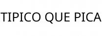 TIPICO QUE PICA