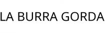 LA BURRA GORDA