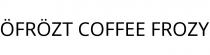 ÖFRÖZT COFFEE FROZY