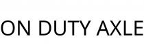 ON DUTY AXLE