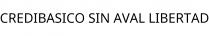 CREDIBASICO SIN AVAL LIBERTAD