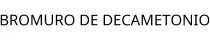 BROMURO DE DECAMETONIO