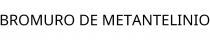 BROMURO DE METANTELINIO