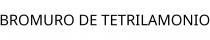 BROMURO DE TETRILAMONIO