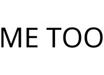 ME TOO