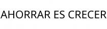 AHORRAR ES CRECER
