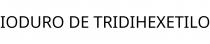 IODURO DE TRIDIHEXETILO