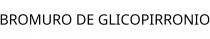 BROMURO DE GLICOPIRRONIO