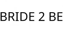 BRIDE 2 BE