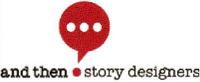 AND THEN STORY DESIGNERS