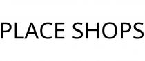 PLACE SHOPS