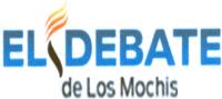 EL DEBATE LOS MOCHIS
