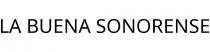 LA BUENA SONORENSE