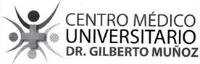 CENTRO MEDICO UNIVERSITARIO DR. GILBERTO MUÑOZ