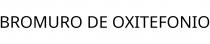 BROMURO DE OXITEFONIO
