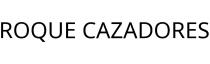 ROQUE CAZADORES