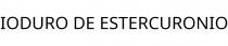 IODURO DE ESTERCURONIO