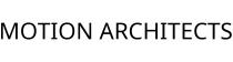 MOTION ARCHITECTS