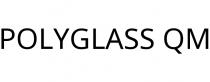 POLYGLASS QM