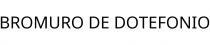 BROMURO DE DOTEFONIO