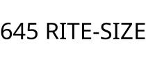 645 RITE-SIZE