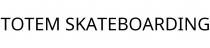 TOTEM SKATEBOARDING