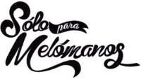 SÓLO PARA MELÓMANOS