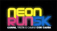 NEON RUN 5K CORRE; TROTA O CAMINA CON CAUSA