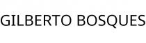 GILBERTO BOSQUES