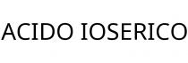 ACIDO IOSERICO