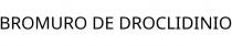 BROMURO DE DROCLIDINIO