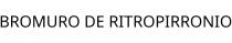 BROMURO DE RITROPIRRONIO