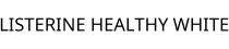 LISTERINE HEALTHY WHITE