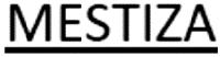MESTIZA