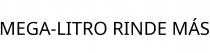 MEGA-LITRO RINDE MÁS