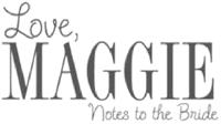 LOVE; MAGGIE NOTES TO THE BRIDE