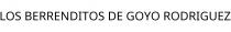 LOS BERRENDITOS DE GOYO RODRIGUEZ