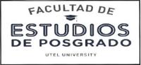 FACULTAD DE ESTUDIOS DE POSGRADO UTEL UNIVERSITY